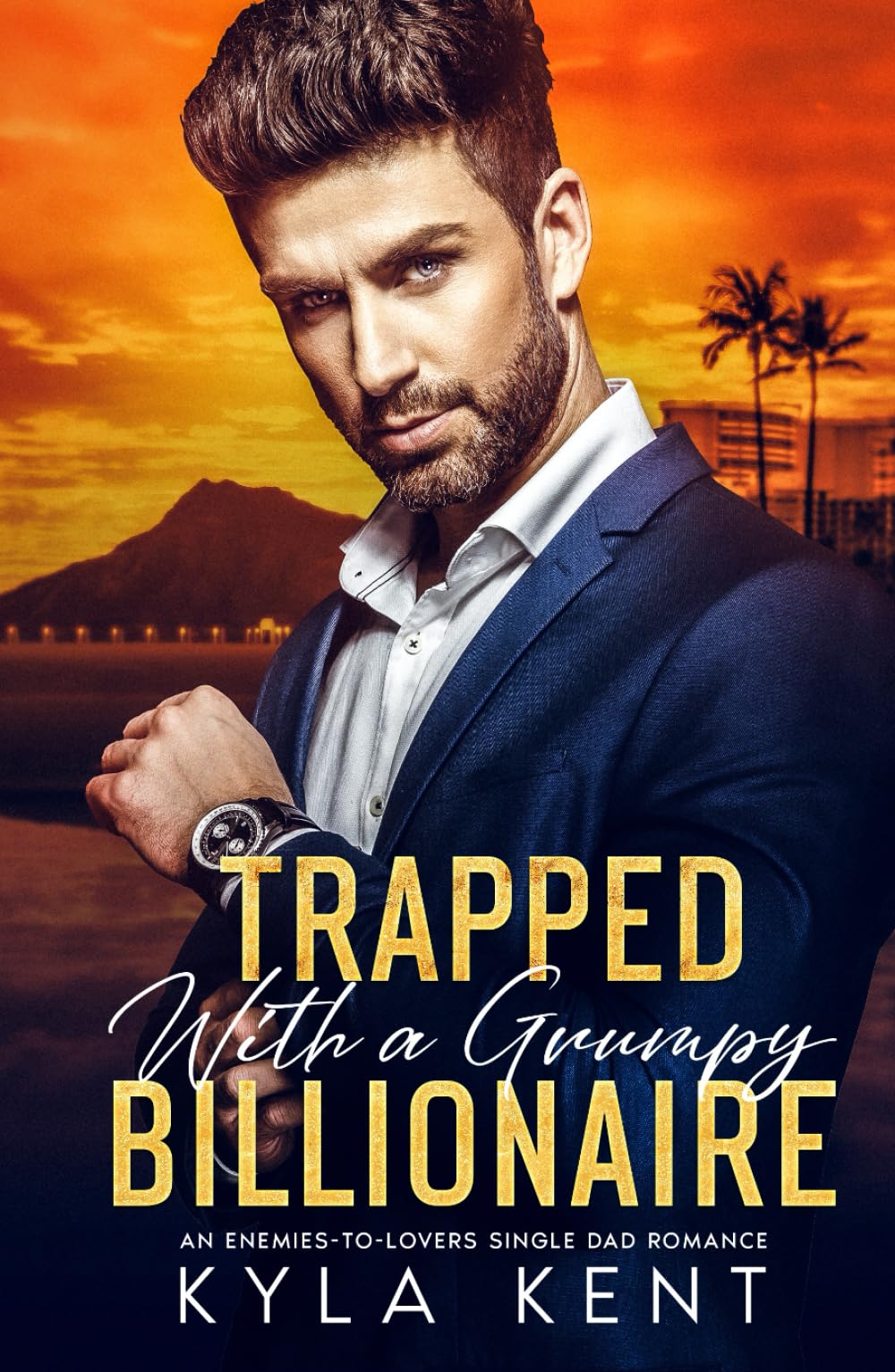 Trapped with a Grumpy Billionaire: An Enemies-to-Lovers Single Dad Romance