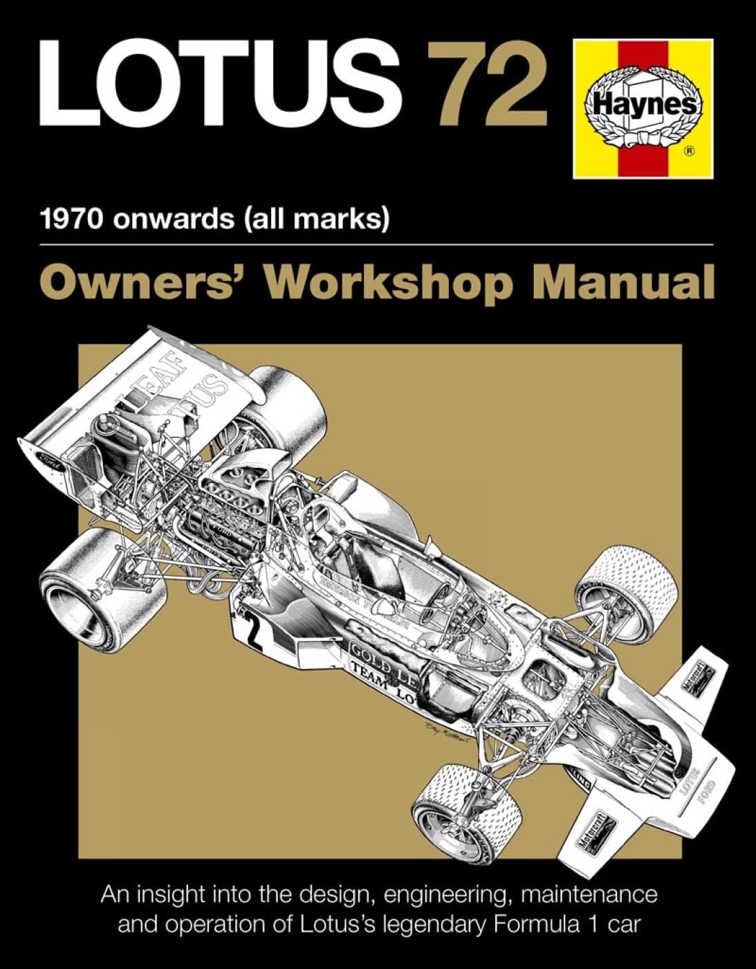 Lotus 72 Manual 1970 Onwards All Marks, Owners Wrokshop Manual: An Insight into the Design, Engineering, Maintenance and Operation of Lotus's Legendary Formula 1 Car Hardcover โ November 1, 2012