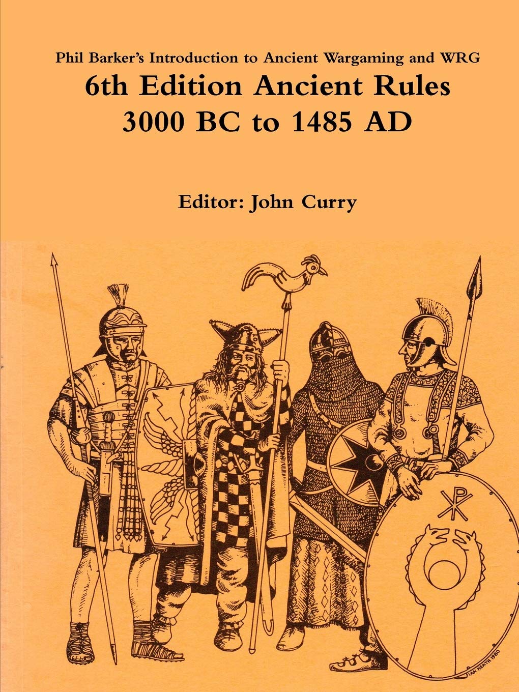 Phil Barker's Introduction to Ancient Wargaming and WRG 6th Edition Ancient Rules: 3000 BC to 1485 AD