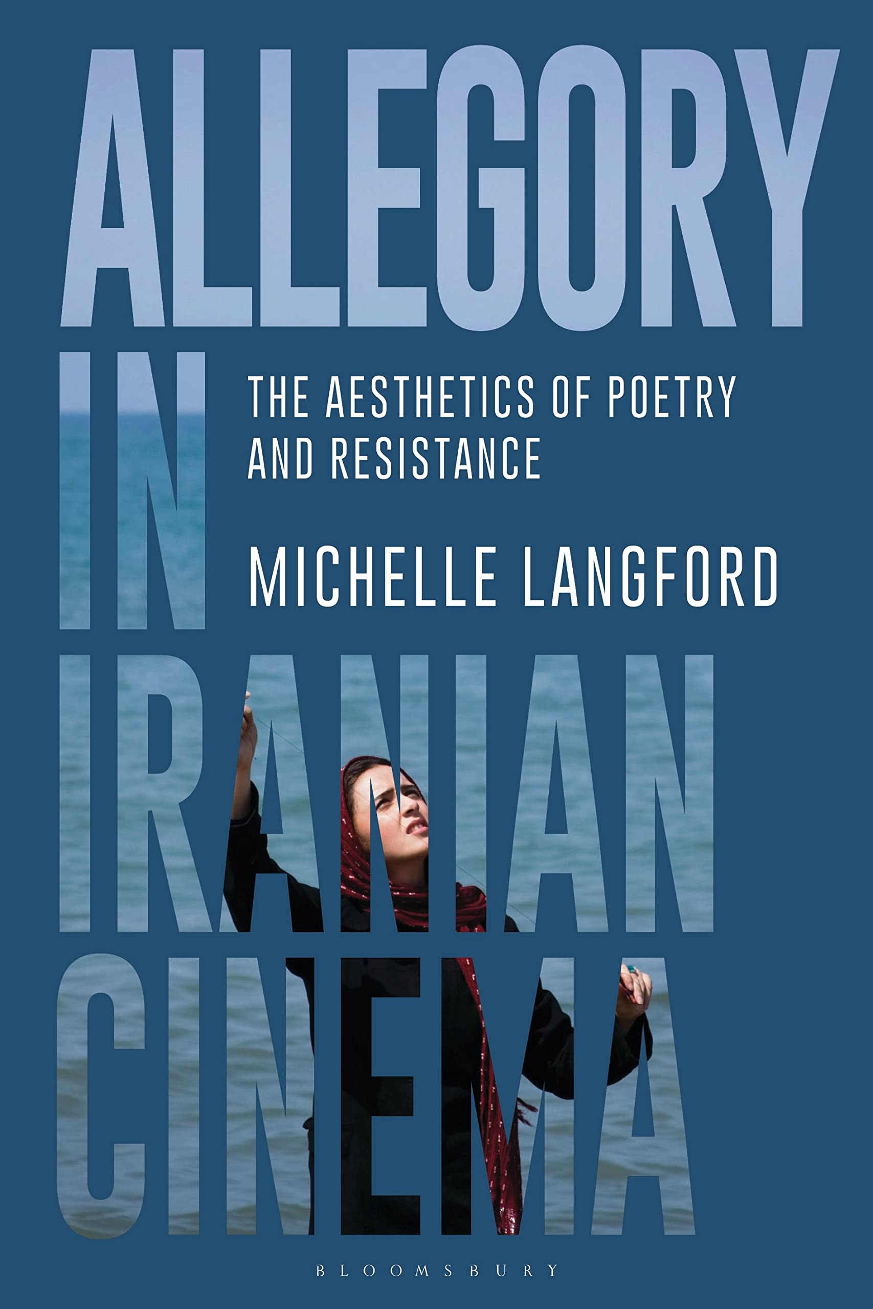 Allegory in Iranian Cinema: The Aesthetics of Poetry and Resistance