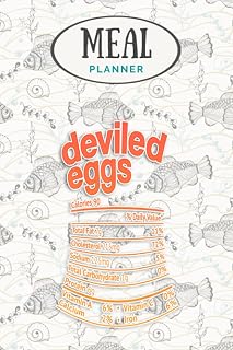 Meal Planner - Deviled Egg Nutrition Facts Funny Thanksgiving Christmas: Track And Plan Your Meals Weekly (53 Week Food Planner / Journal / Calendar / ... List, Meal Prep And Planning Grocery List