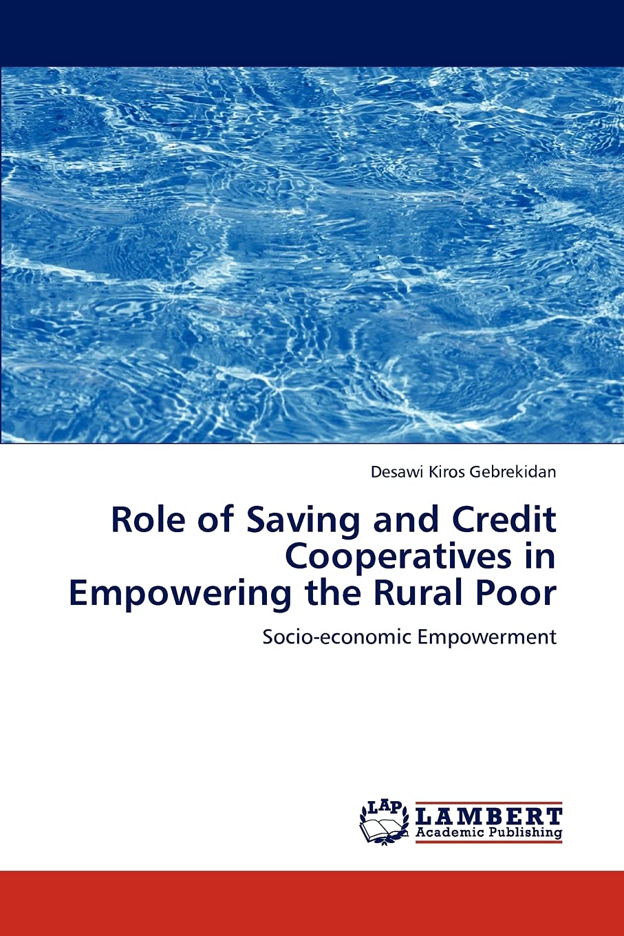 Role of Saving and Credit Cooperatives in Empowering the Rural Poor: Socio-economic Empowerment