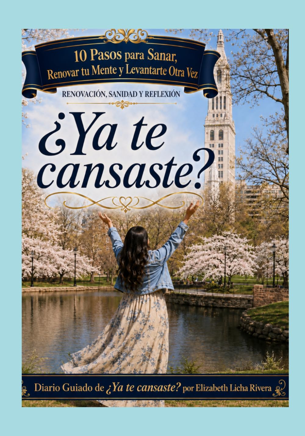 10 Pasos para Sanar, Renovar tu Mente y Levantarte Otra Vez: Diario guiado para el libro: ¿Ya Estás Cansada?