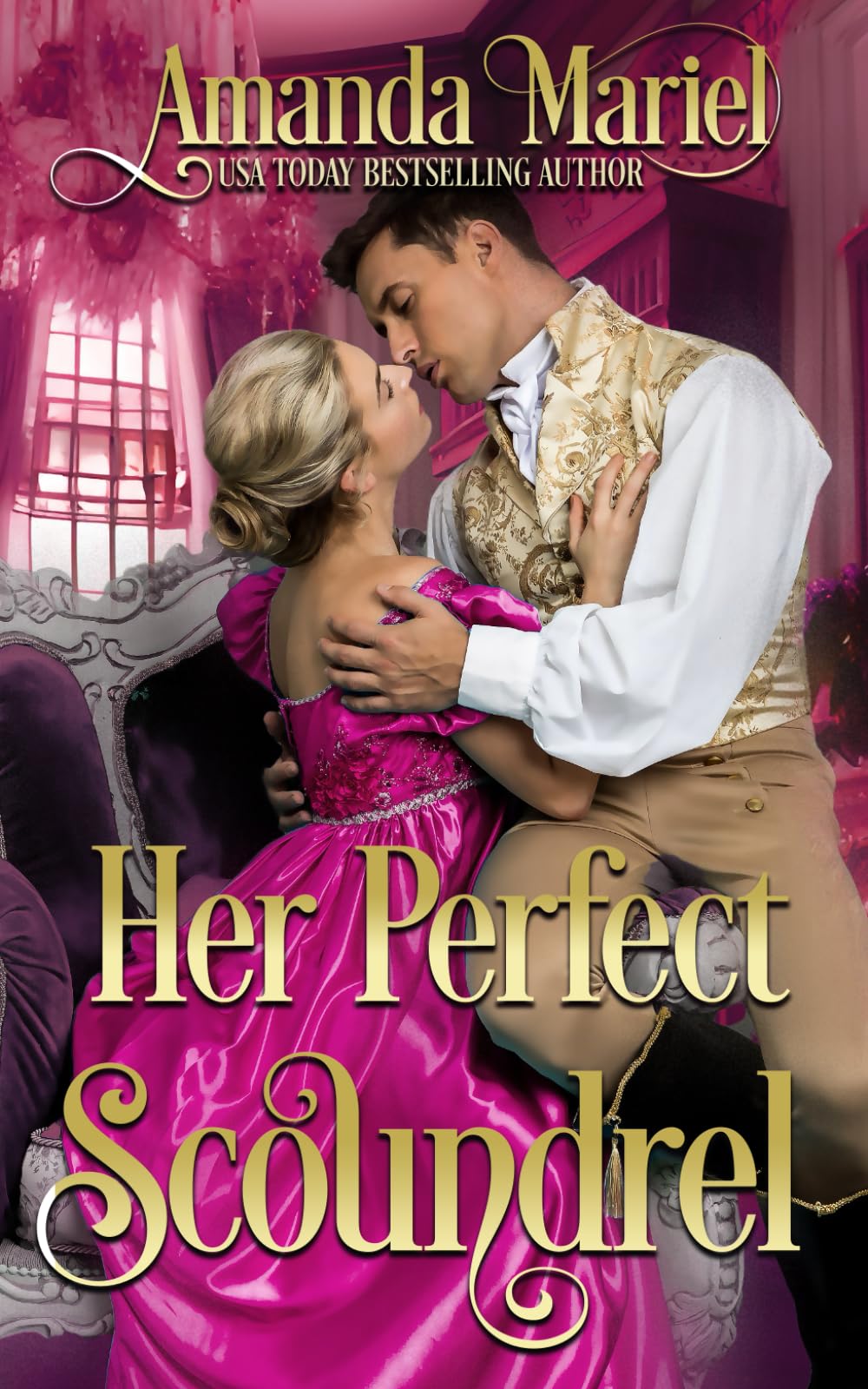 Her Perfect Scoundrel: 4 (A Rogue's Kiss)