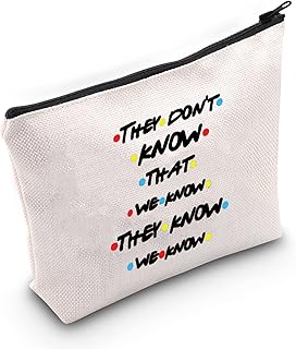 LEVLO Friend TV Show Inspired Cosmetic Makeup Bag TV Show Fans Gift They Don't Know That We Know They Know We Know Makeup Zipper Pouch Bag for Women Girls (They Don't Know)