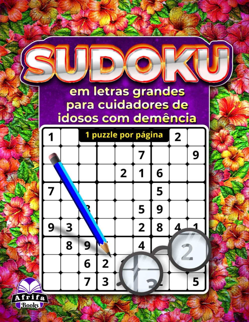 Sudoku em letras grandes para cuidadores de idosos com demência: 1 puzzle por página para facilitar a leitura e proporcionar um exercício mental ... de matemática para pessoas com baixa visão