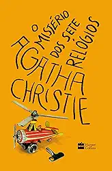 O mistério dos sete relógios – A obra que inspirou a série "Os Sete Relógios de Agatha Christie" da Netflix