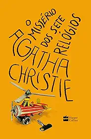 O mistério dos sete relógios – A obra que inspirou a série 'Os Sete Relógios de Agatha Christie' da Netflix