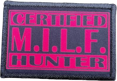 Certified Milf Hunter Morale Patch Removable Hook and Loop for Molle Gear, Operator Hat, Rucksack, Pack Bag, Backpack, Made in The USA