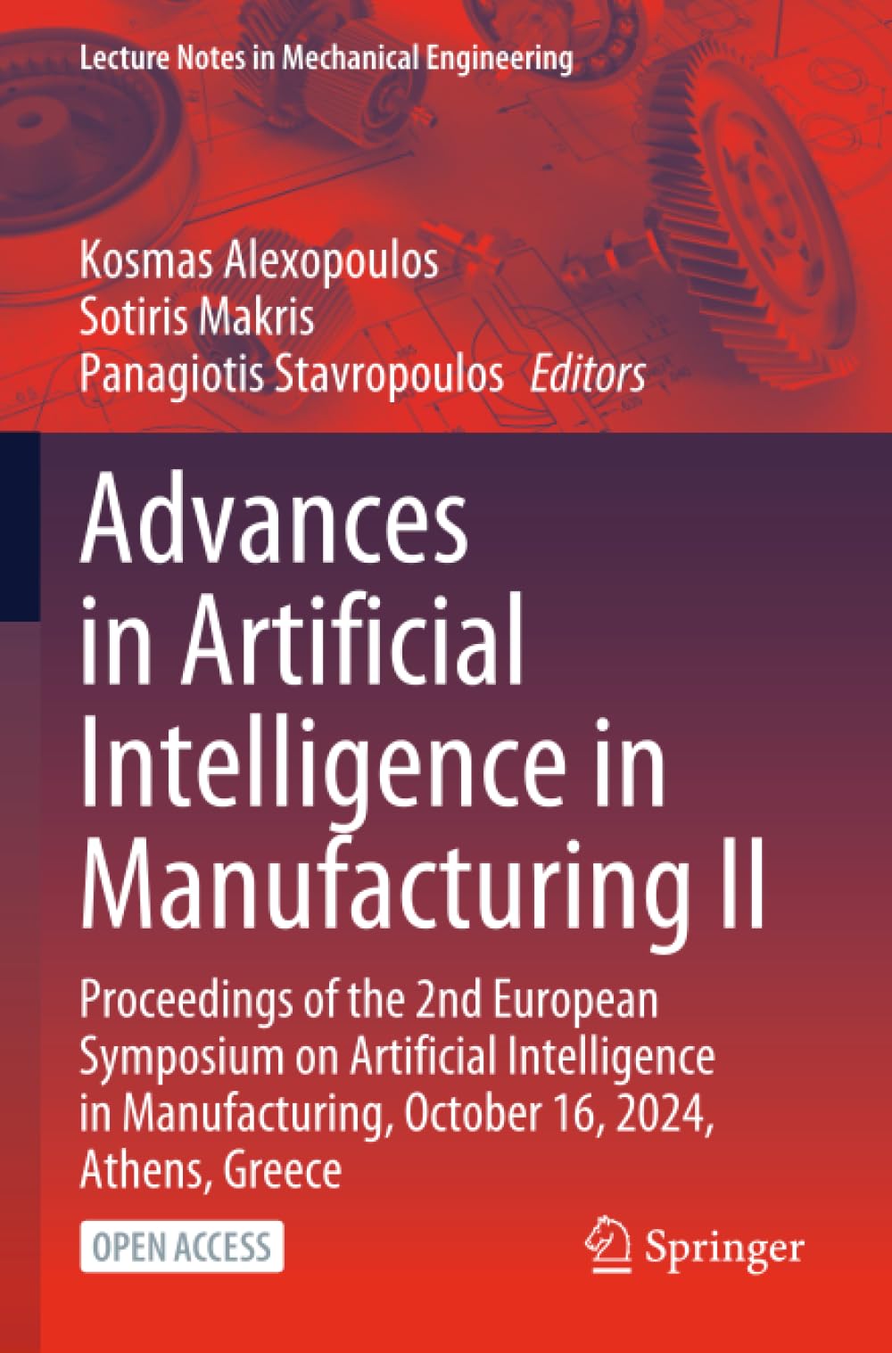 Advances in Artificial Intelligence in Manufacturing II: Proceedings of the 2nd European Symposium on Artificial Intelligence in Manufacturing, ... (Lecture Notes in Mechanical Engineering)