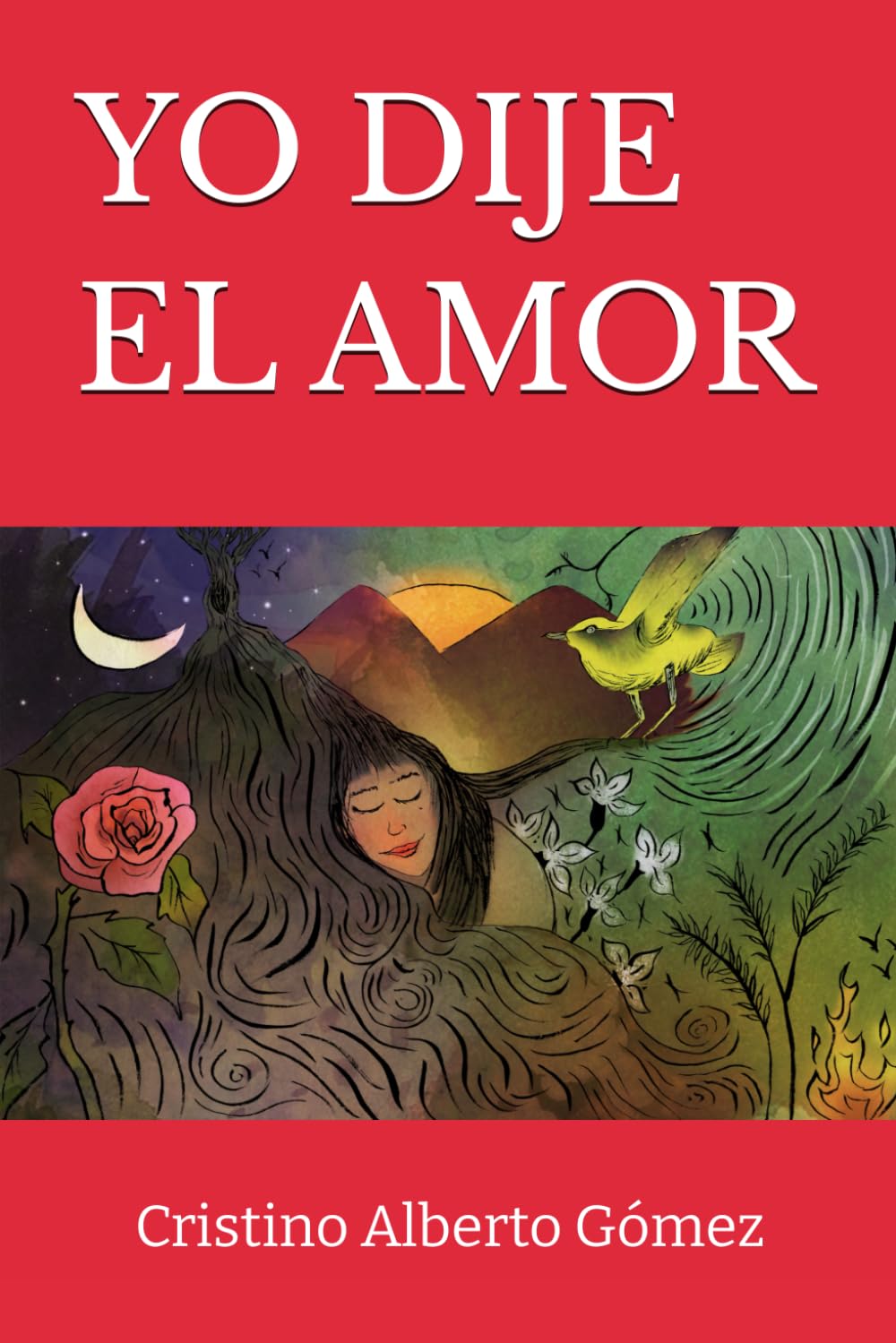 YO DIJE EL AMOR: poemas esenciales (Poesía)