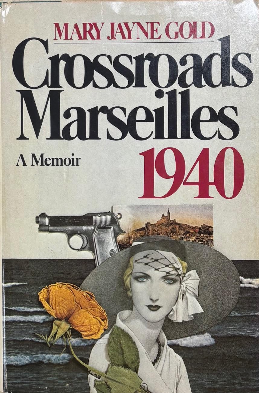 Crossroads Marseilles, 1940 Gold, Mary Jayne 9780385156189 Amazon