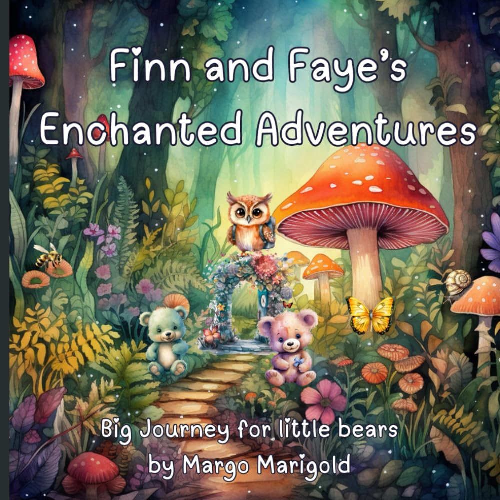 Finn and Faye’s Enchanted Adventures: Big Journey for little bears