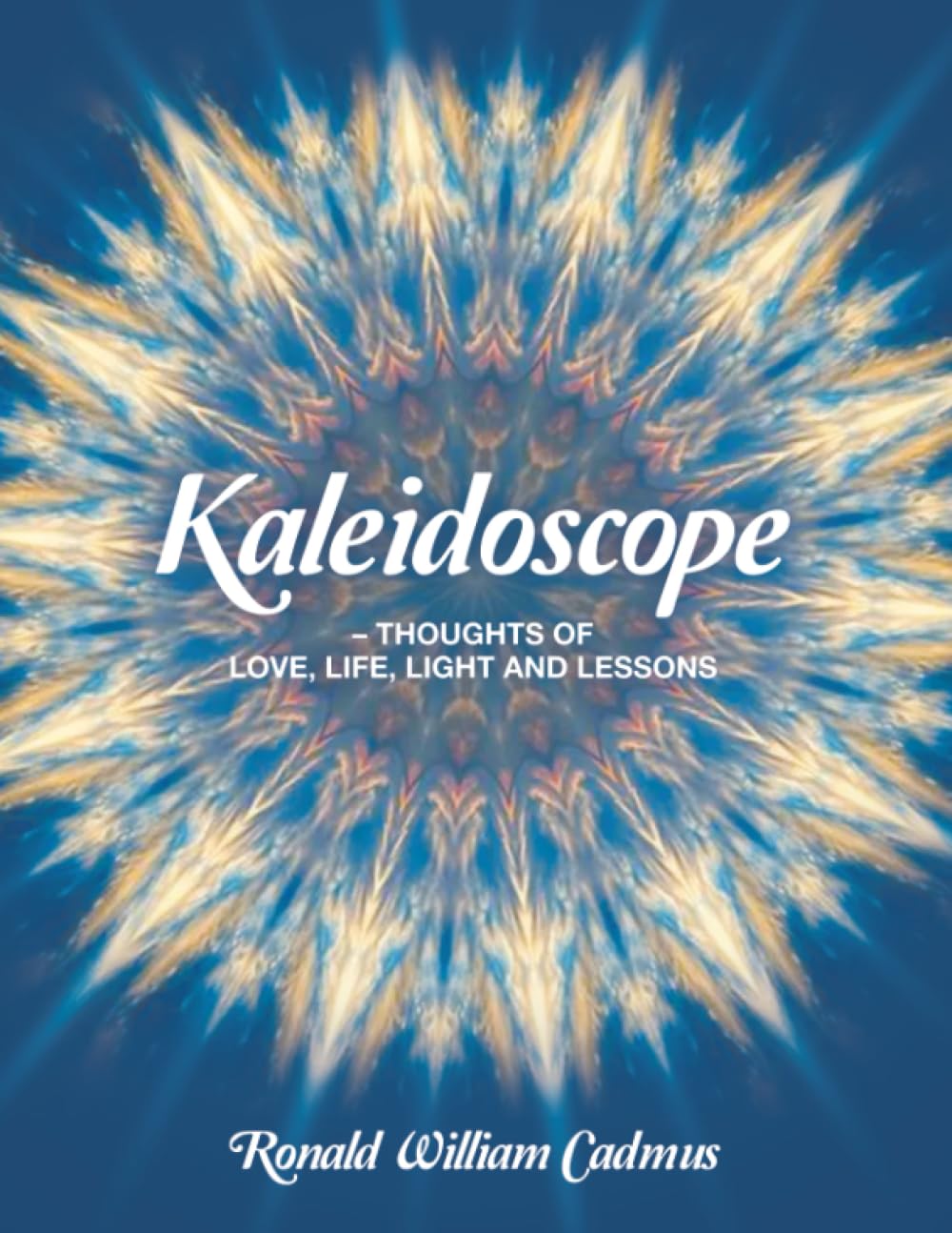 Kaleidoscope – Thoughts Of Love, Life, Light and Lessons