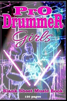 Pro Drummer - Girls Blank Sheet Music Book 6 x 9 inches, 120 pages, for music director, school music book, composer, for beginners & advanced, gift ... god's drummer, gospel, drum accessory