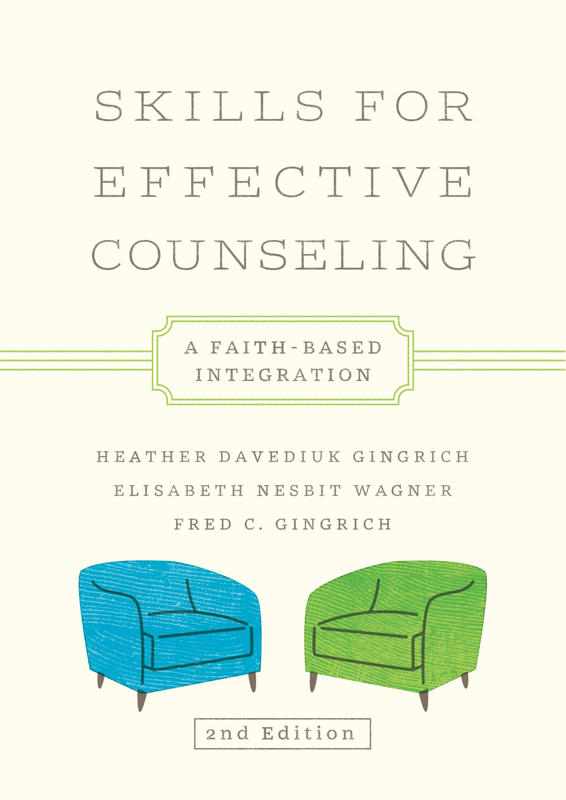 Skills for Effective Counseling: A Faith-Based Integration (Christian Association for Psychological Studies Books)