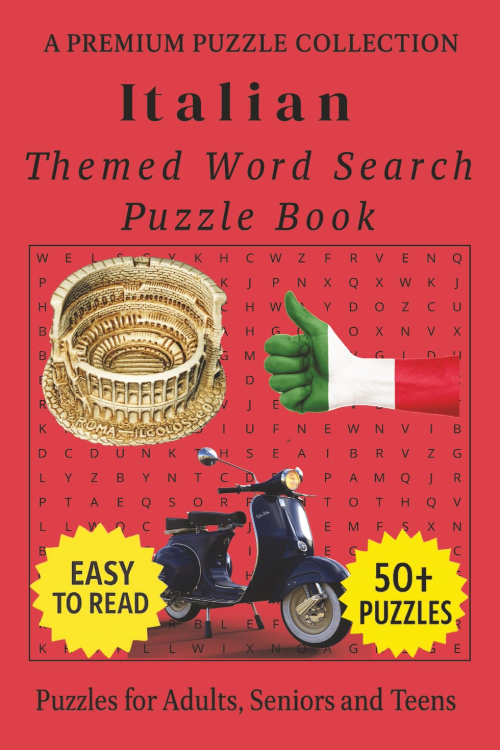 Italian- Themed Word Search Puzzle Book: 50+ Easy-to-Read Italian Related Puzzles - For Adults, Seniors, and Teens. (Culture, History & Knowledge Word Search)