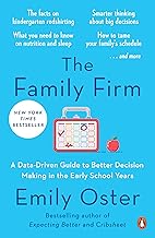 The Family Firm: A Data-Driven Guide to Better Decision Making in the Early School Years (The ParentData Series Book 3)