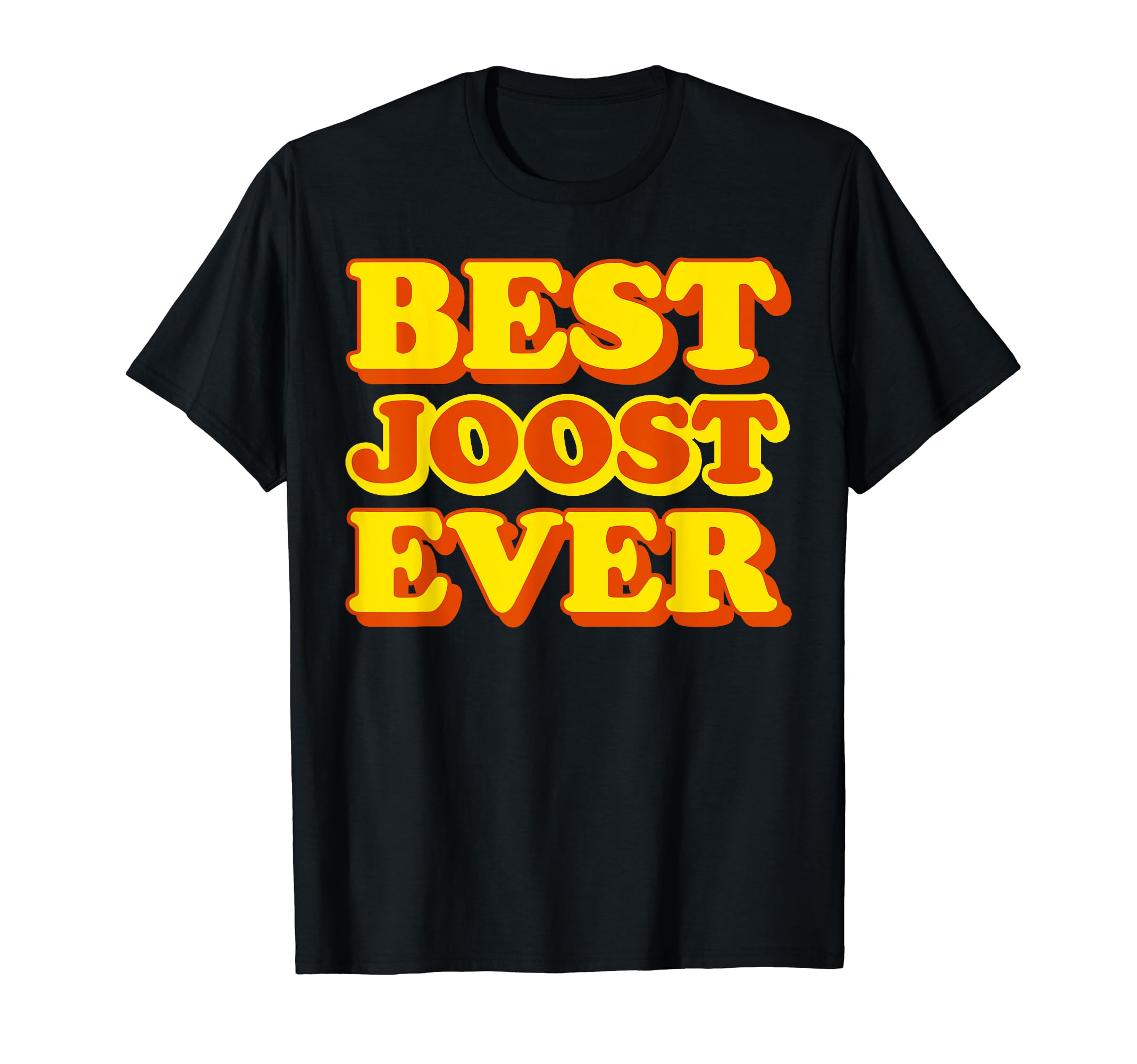 Joost First Name FunnyBest Joost Ever - Joost First Name Funny T-Shirt