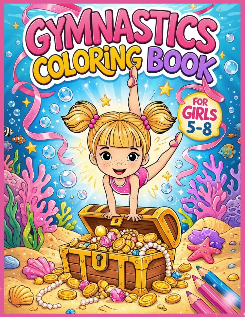 Gymnastics Coloring Book for Girls 5-8: 40 Cute and Easy Gymnastics-Themed Pages with Little Gymnasts, Treasure Adventures, and Creative Fun