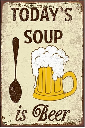 Póster decorativo de pared de metal con letrero de cerveza, sopa es cerveza, para el hogar, bar, cocina, cervecería, salón, bar, restaurante,
