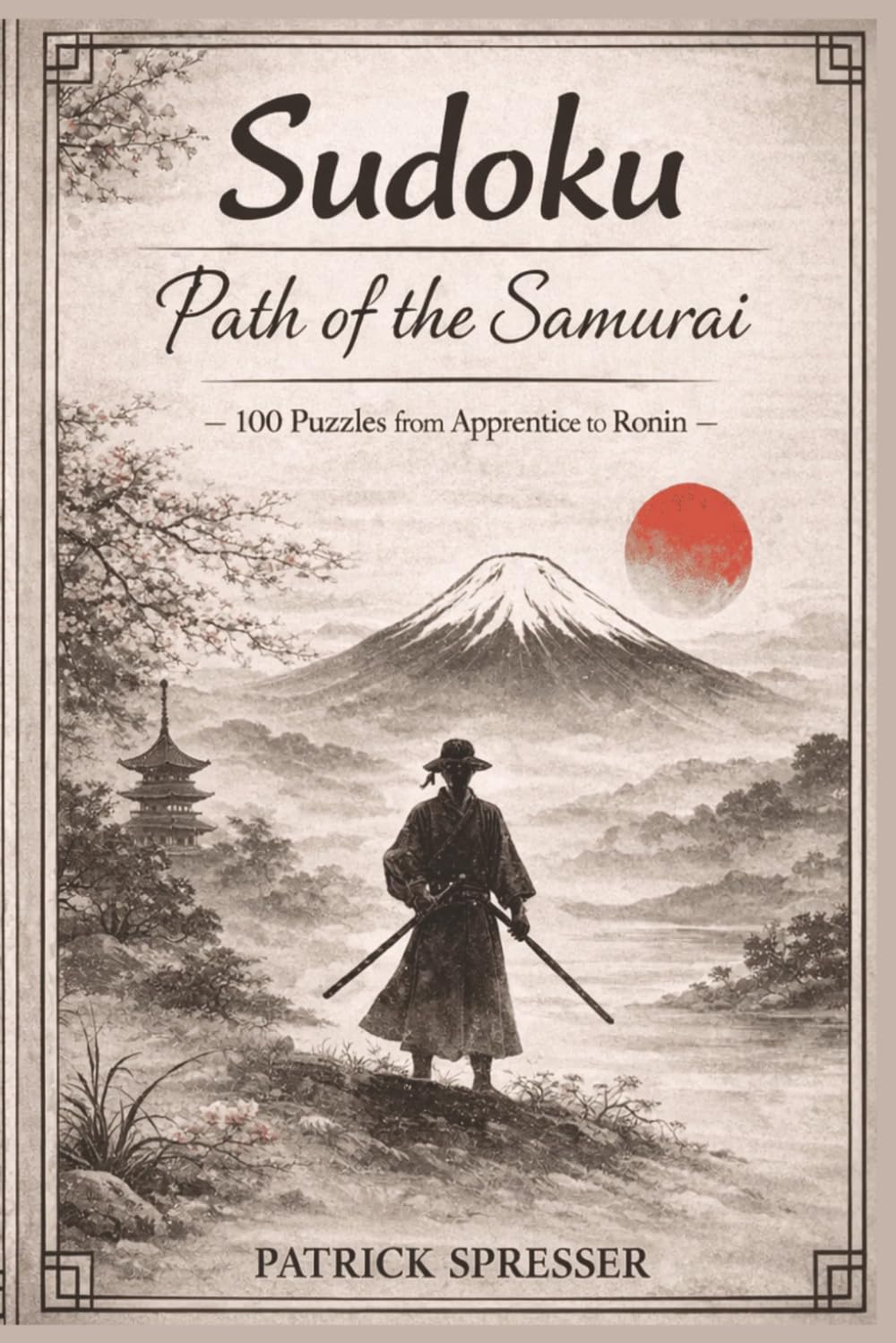 Sudoku: Path of the Samurai | Journey Alongside the Samurai | 6x9, 131 pages | 100 Puzzles with Solutions