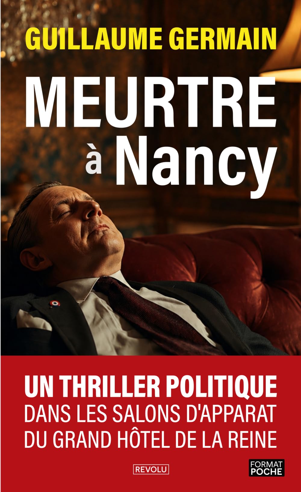 Meurtre à Nancy: Un thriller politique dans les salons d'apparat du Grand Hôtel de la Reine