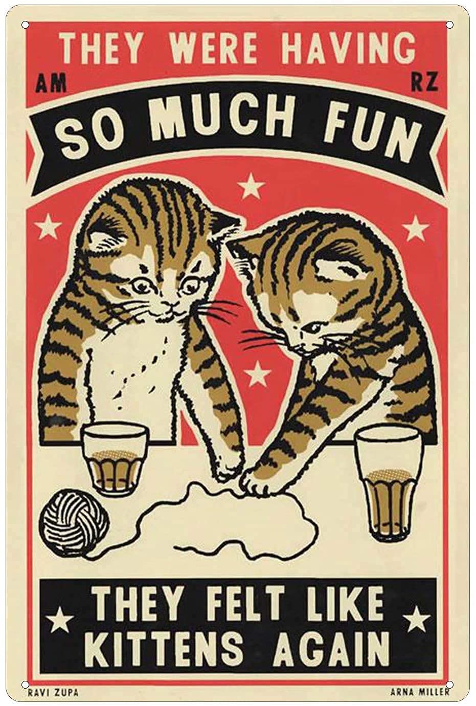 They were Having So Much Fun They Felt Like Kittens Again This Wall Plaque Vintage Metal Tin Signs Bar Pub Decorative Plates Wall Stickers Iron Poster Beer Advertising Sign