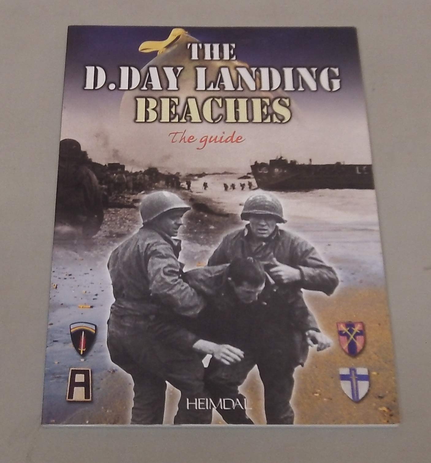 The D-day Landing Beaches: The Guide,Georges Bernage