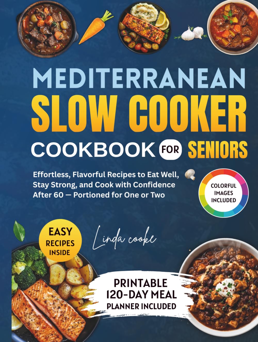 Mediterranean slow cooker cookbook for seniors: Effortless flavorful recipes to eat well, stay strong and cook with confidence after 60