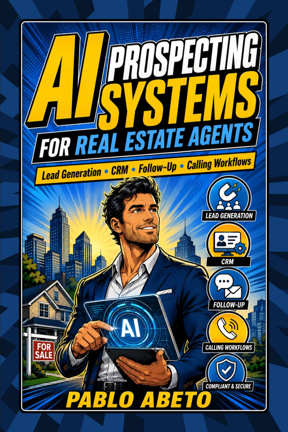 AI Prospecting Systems for Real Estate Agents: How to Use ChatGPT, Claude, Gemini, CRMs, and Automation Tools to Build Compliant AI-Assisted Cold Calling Workflows