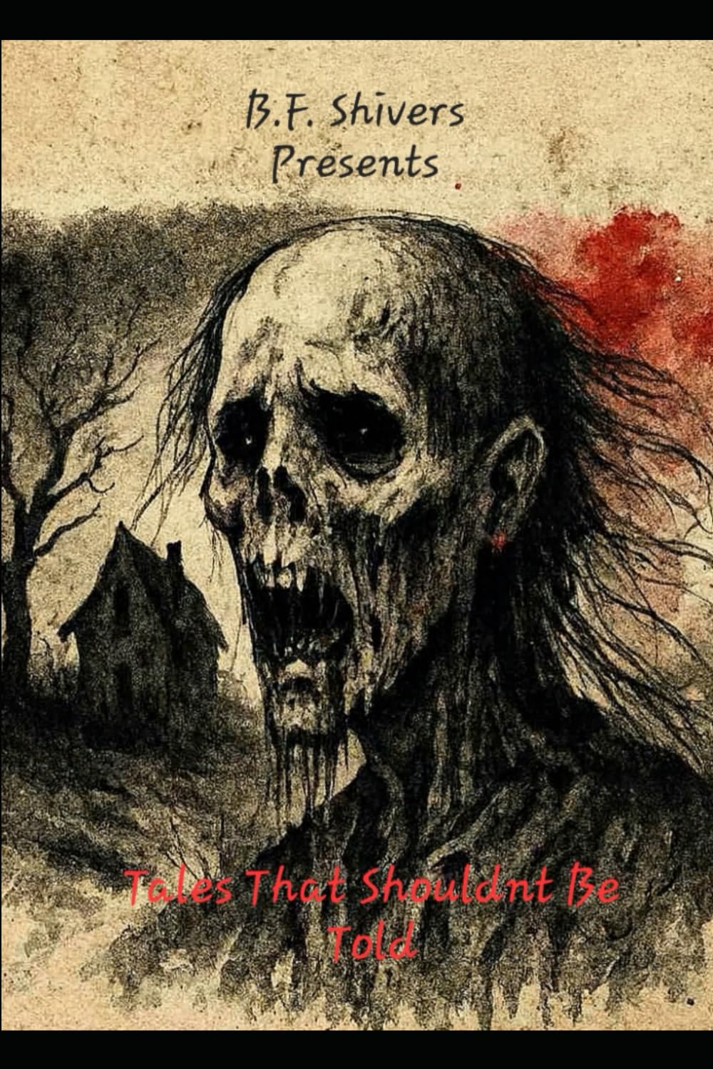B.F. Shivers Presents Tales That Shouldn't Be Told