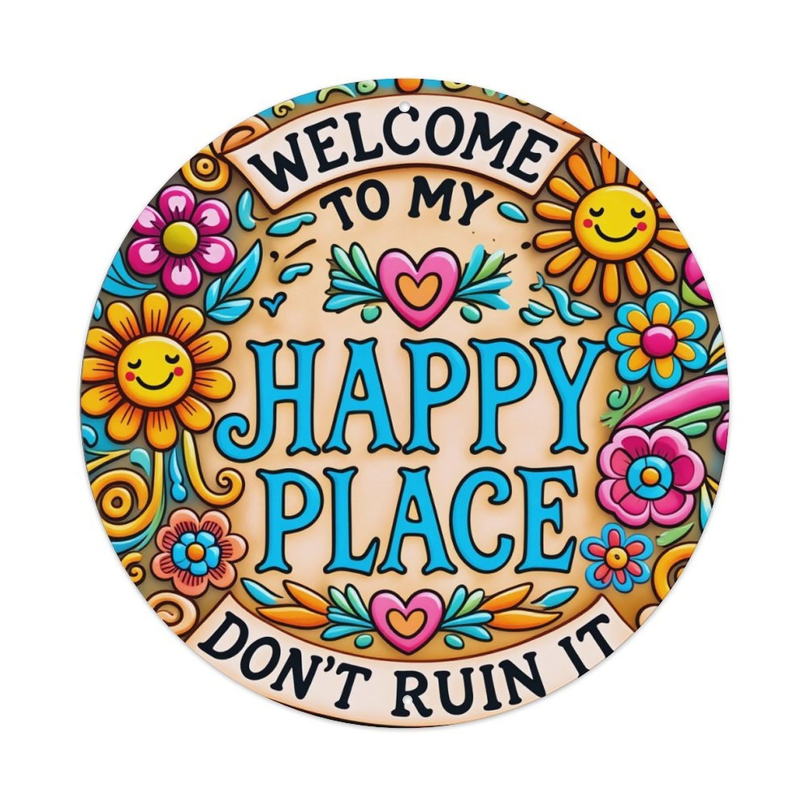 Welcome To My Happy Place Don't Ruin It_1 Round Tin Sign Retro Metal Sign for Cafe Bar Pub Home Game Room Gym Club Wall Decoration Vintage Metal Poster 8x8 Inch