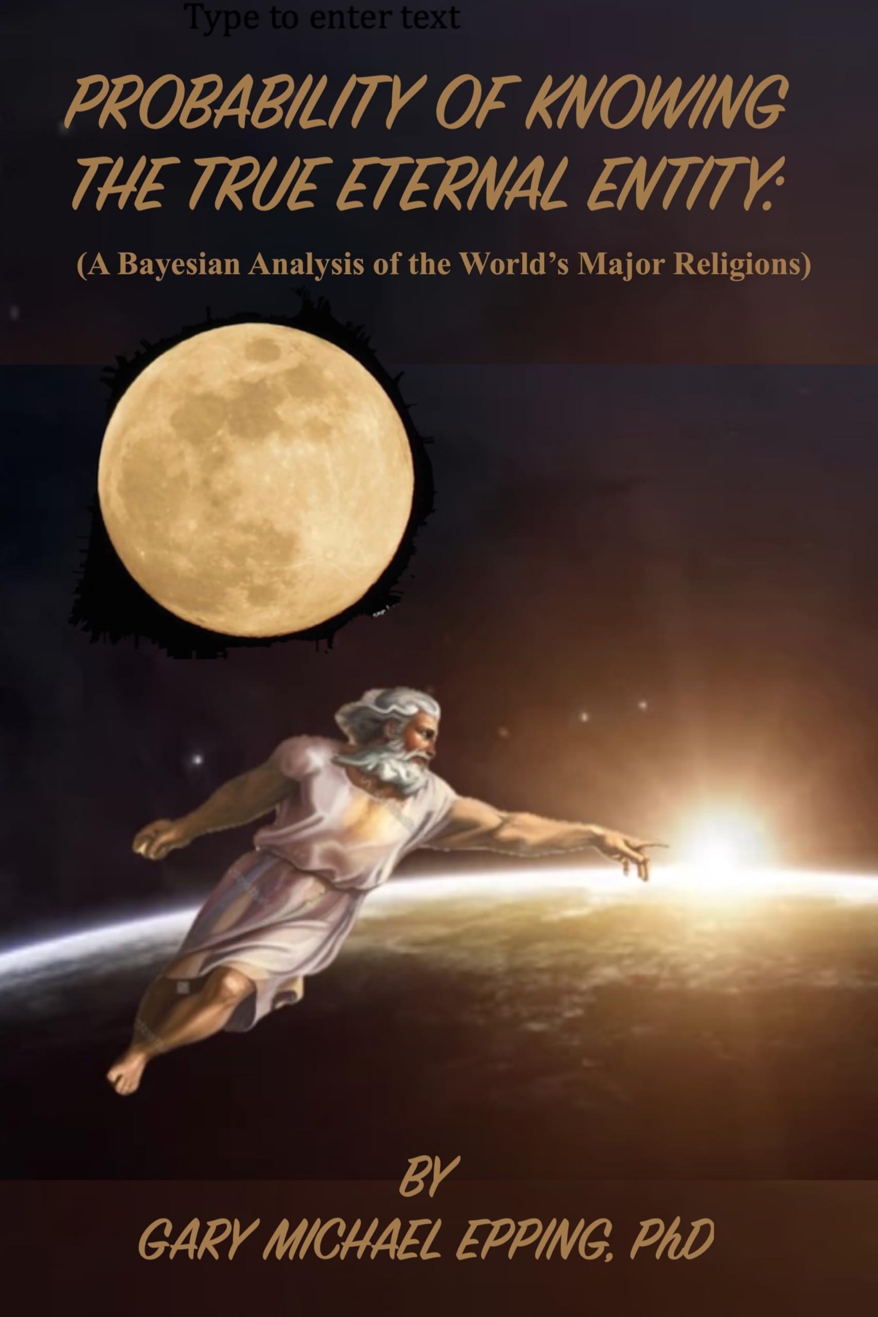 Probability Of Knowing The True Eternal Entity: A Bayesian Analysis Of The World's Major Religions