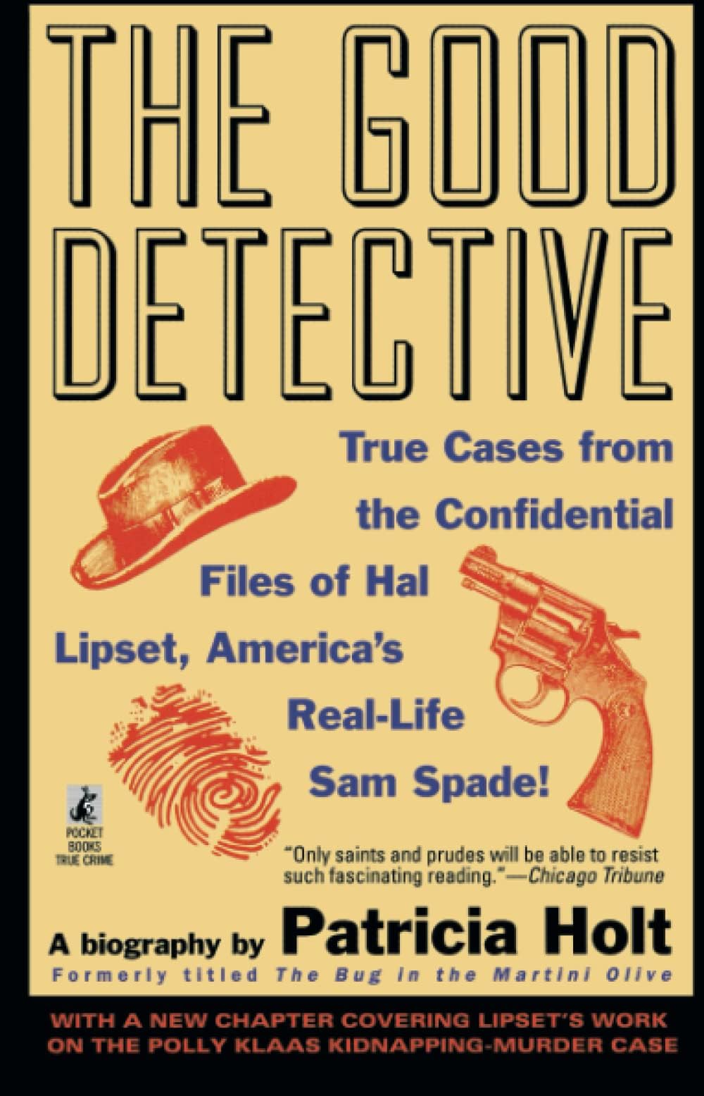 The Good Detective: True Cases from the Confidential Files of Hal Lipset, America's Real-Life Sam Spade!