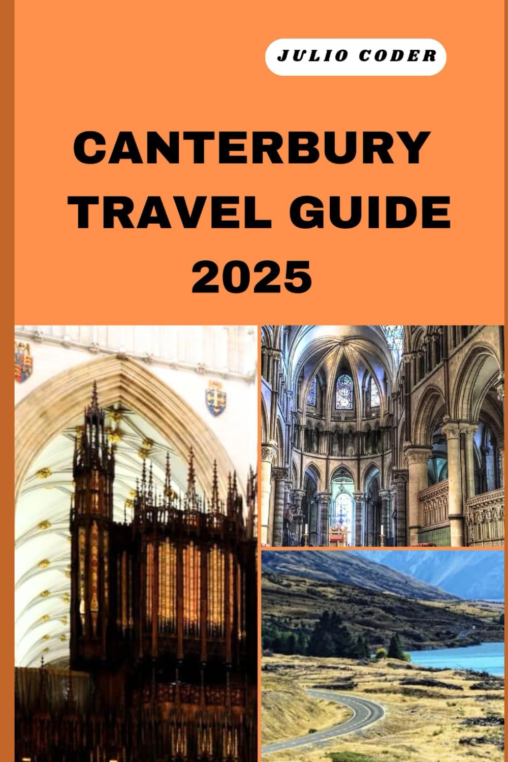 CANTERBURY TRAVEL GUIDE 2025: Must-See Sights, Cozy Stays, and Insider Tips for an Unforgettable Escape (DREAM DESTINATIONS)