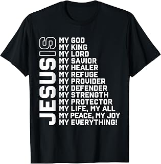Jesus is My God My King My Lord My Savior Christian T-Shirt