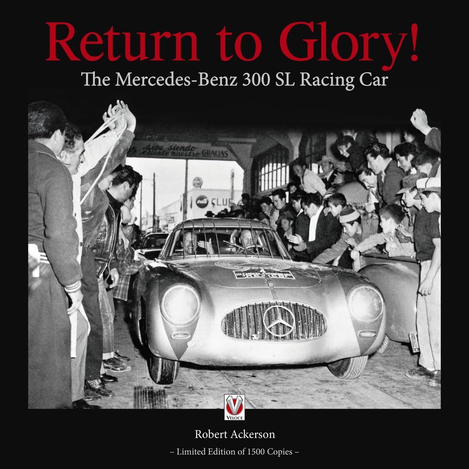 Return to Glory!: The Mercedes-Benz 300 SL Racing Car