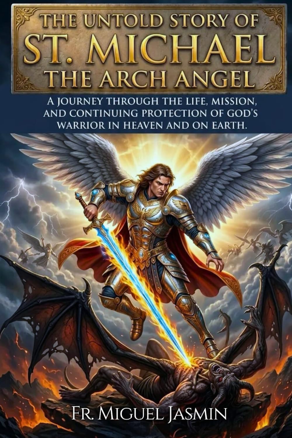 The Untold Story of St. Michael The Arch Angel (Lives of Faith and Courage)