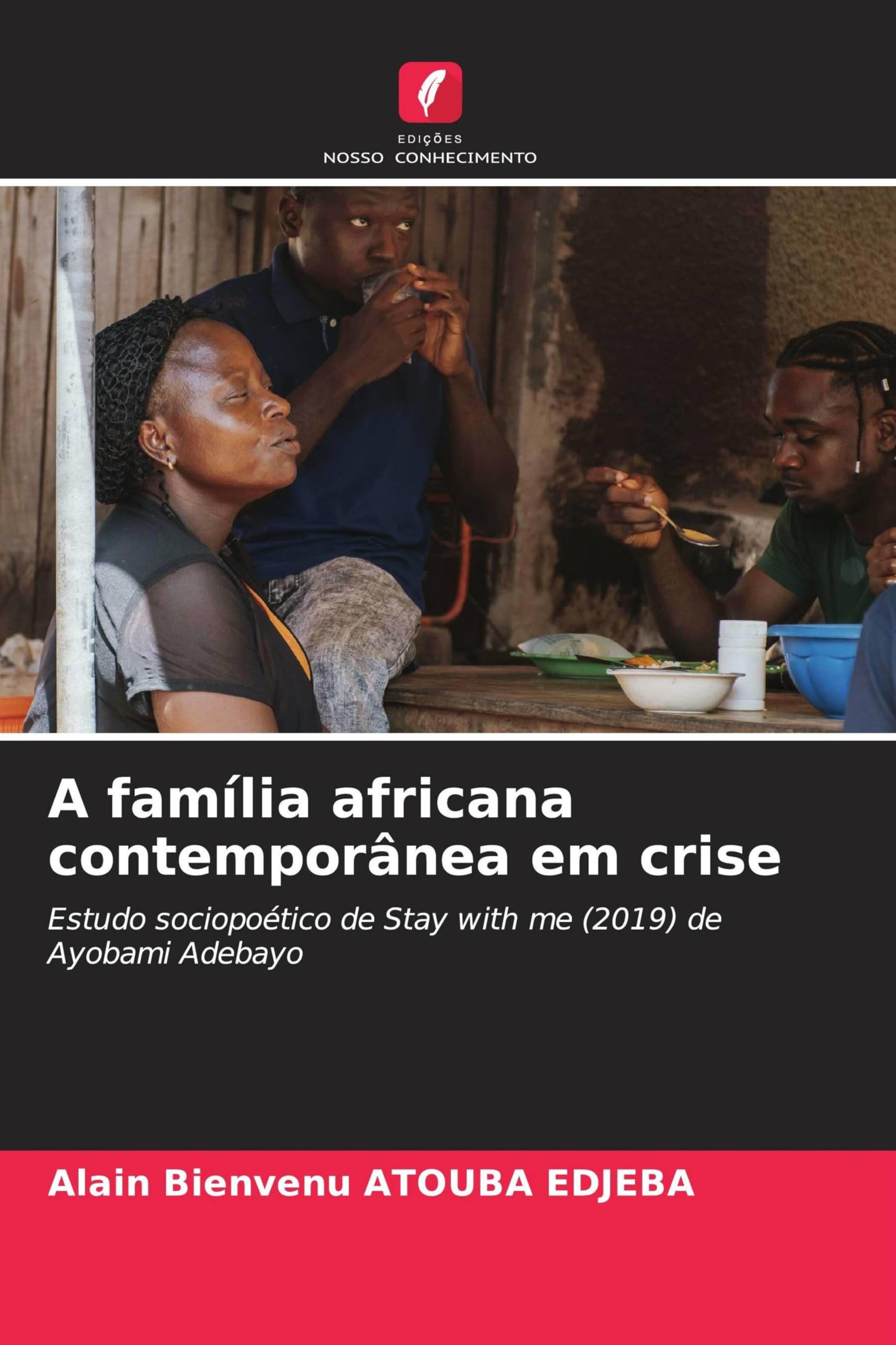 A família africana contemporânea em crise: Estudo sociopoético de Stay with me (2019) de Ayobami Adebayo