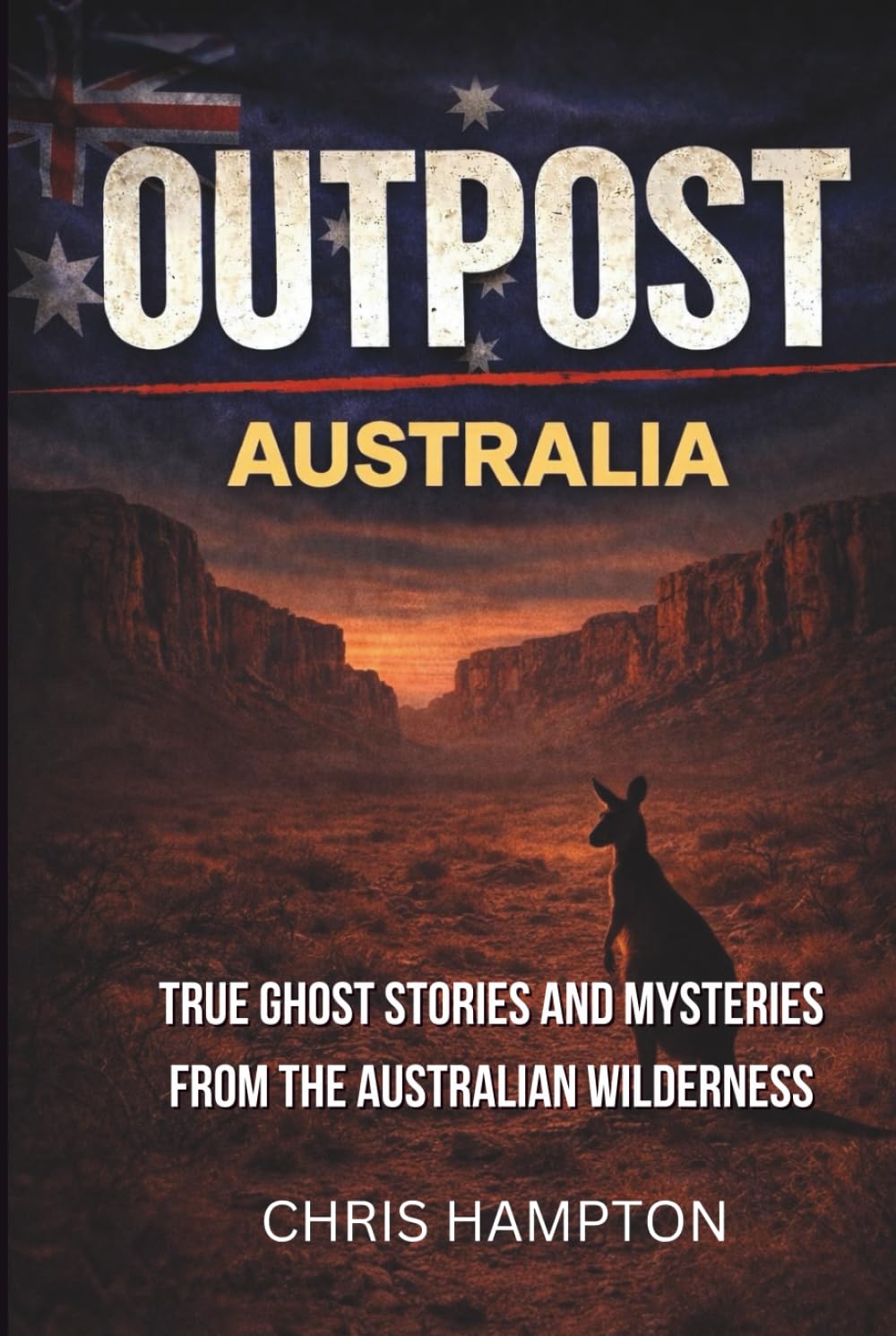 OUTPOST: AUSTRALIA: True Ghost Stories and Mysteries from the Australian Wilderness