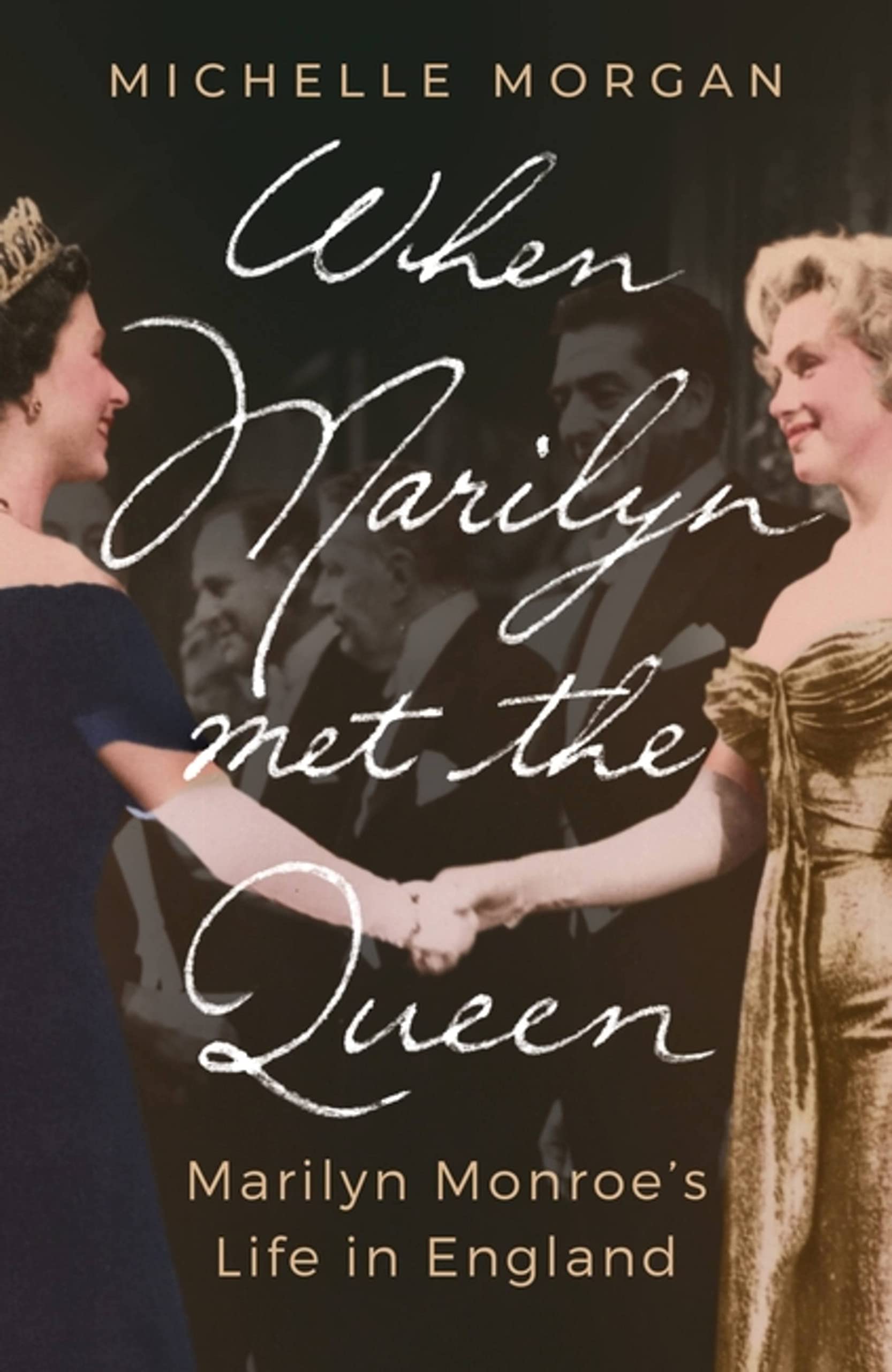 When Marilyn Met the Queen by Michelle Morgan PAPERBACK 9781472145956