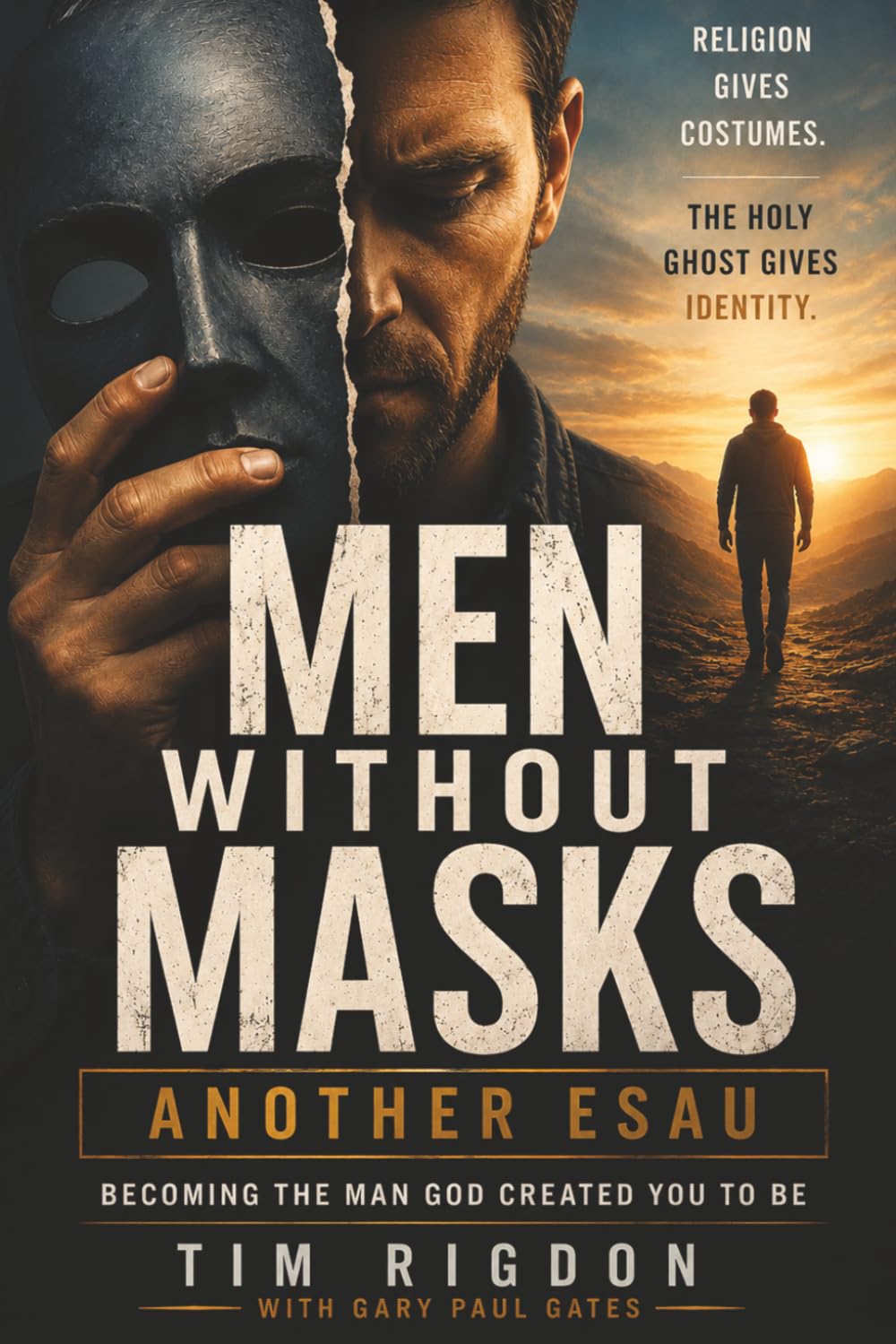 Men Without Masks: Another Esau: Becoming the Man God Created You to Be