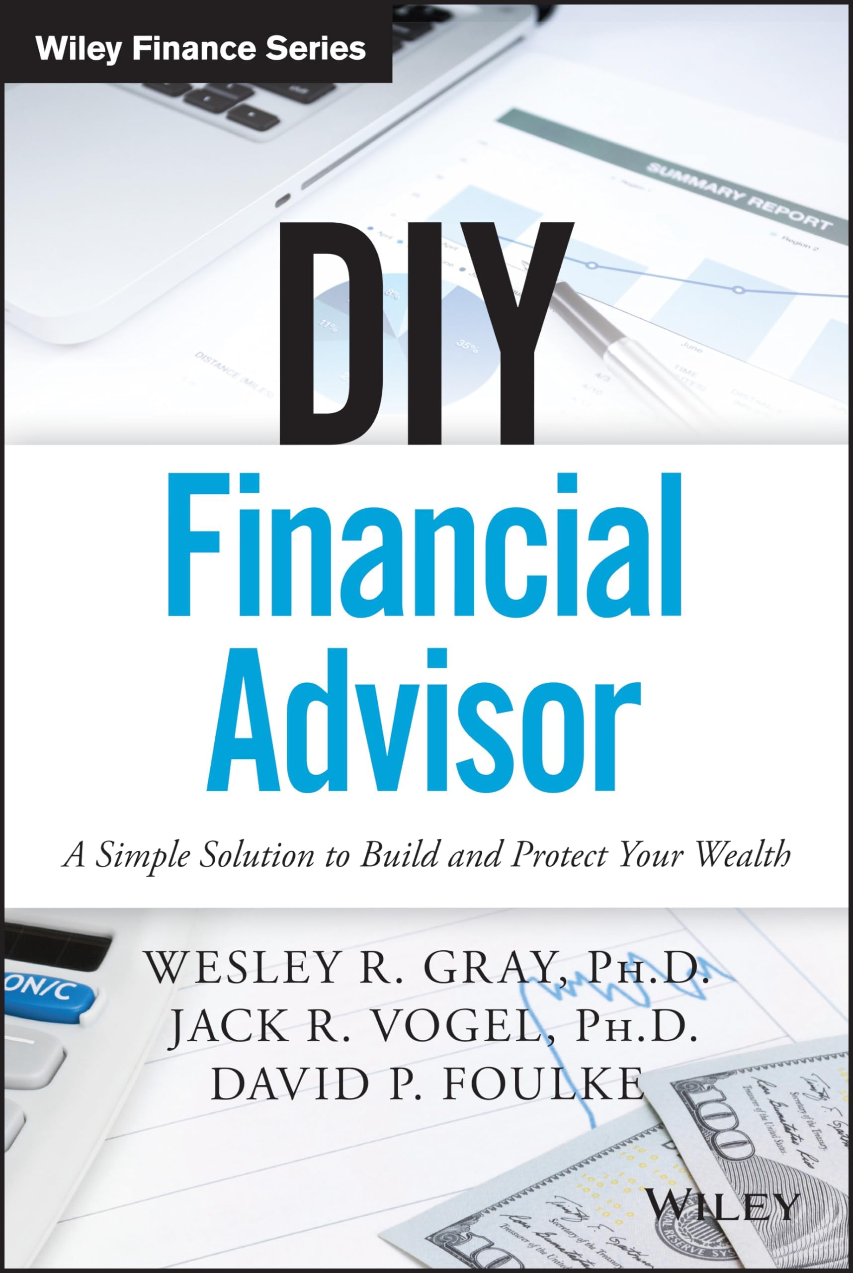 DIY Financial Advisor: A Simple Solution to Build and Protect Your Wealth (Wiley Finance) Hardcover – Illustrated, 9 Oct. 2015