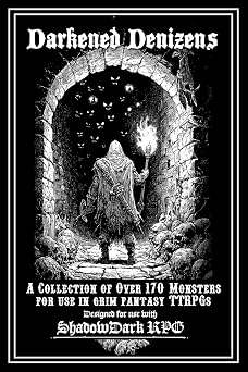 Darkened Denizens A Grimdark Monster Compendium for OSR RPGs - Compatible with Old School Essentials, Dungeon Crawl Classics, Shadowdark, and 1e D&D