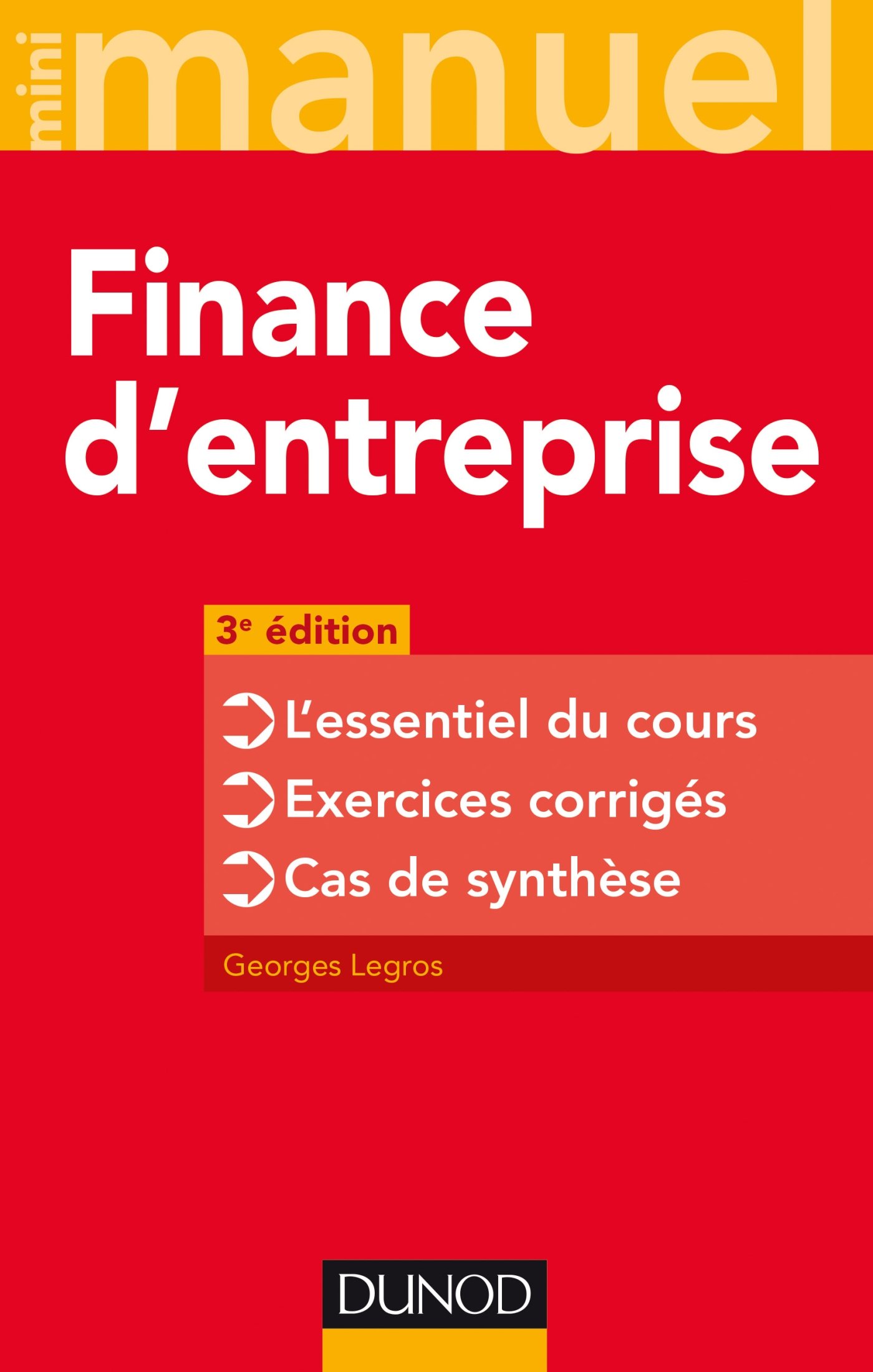 Finance d'entreprise - 3e éd. - L'essentiel du cours - Exercices corrigés - Cas de synthèse: L'essentiel du cours - Exercices corrigés - Cas de synthèse
