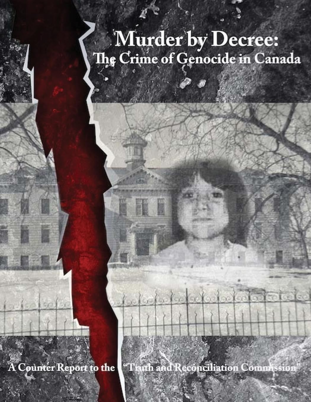 Murder by Decree: The Crime of Genocide in Canada: A Counter Report to the “Truth and Reconciliation Commission”