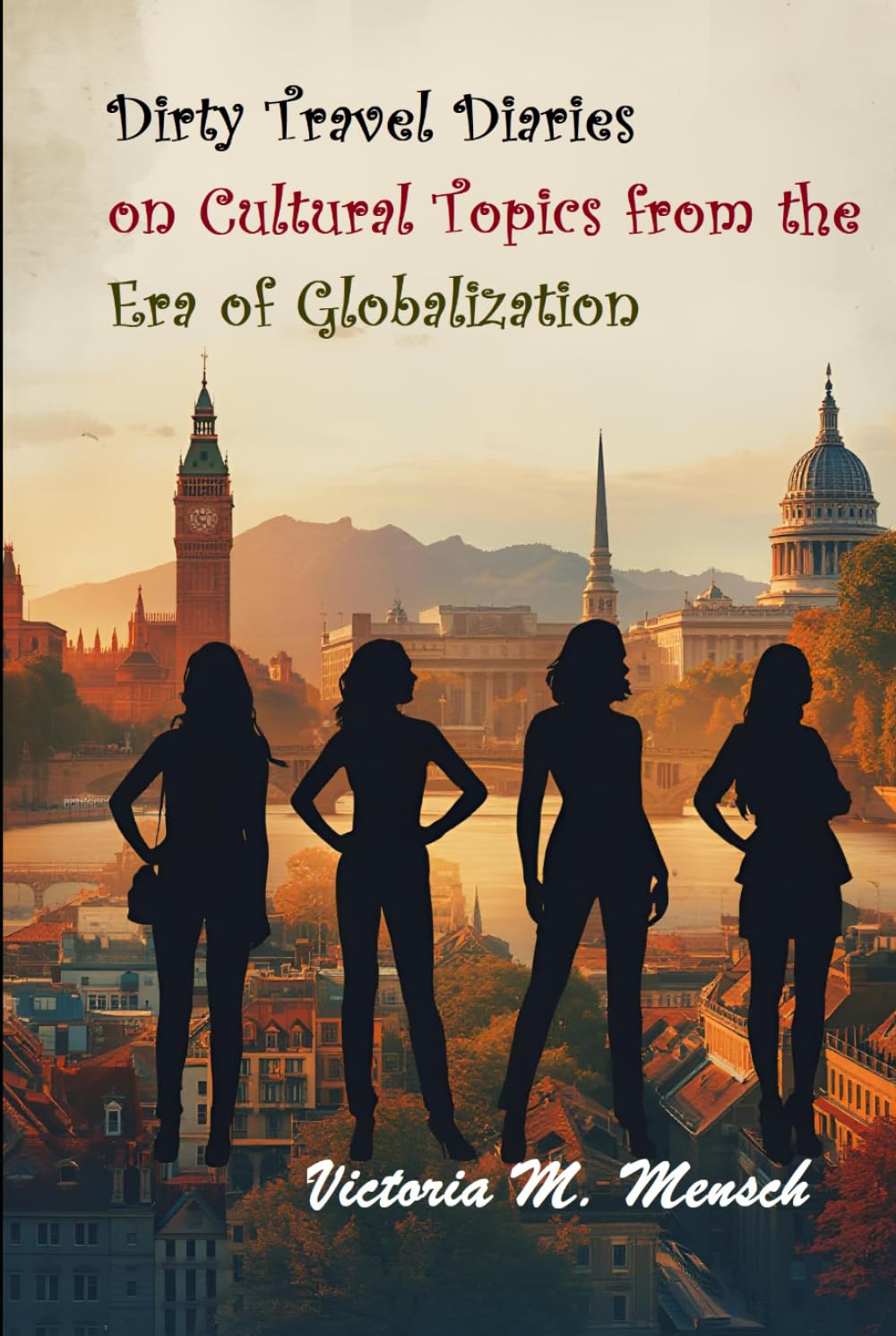 Dirty Travel Diaries on Cultural Topics from the Era of Globalization