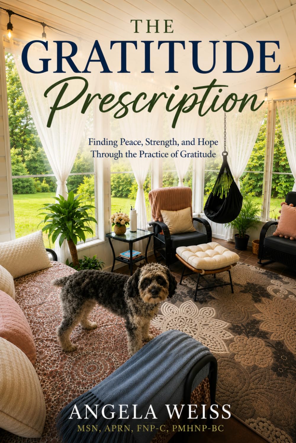 The Gratitude Prescription: Finding Peace, Strength, and Hope Through the Practice of Gratitude