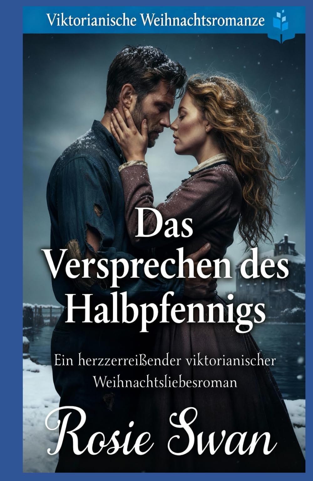 Das Versprechen des Halbpfennigs: Viktorianische Weihnachtsromanze (Viktorianischer Weihnachts Liebesroman)